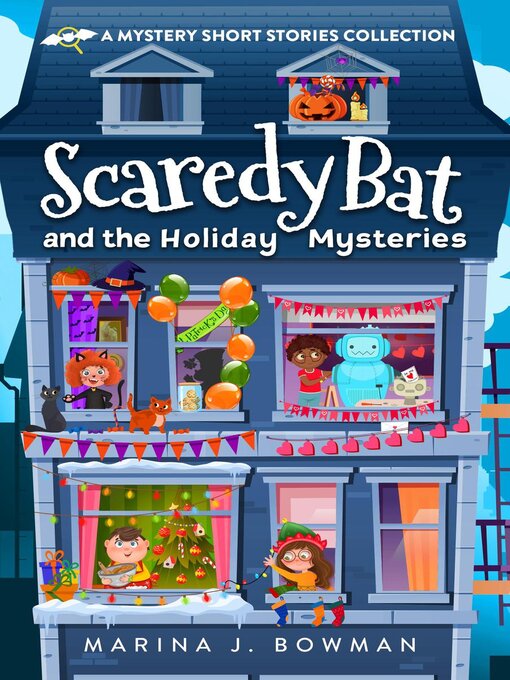 Title details for Scaredy Bat and the Holiday Mysteries by Marina J. Bowman - Available